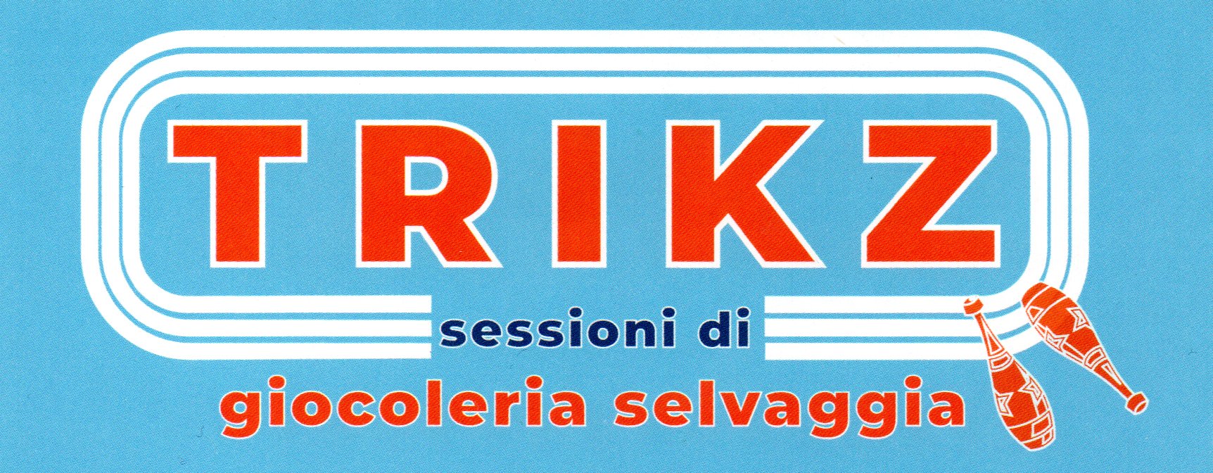 TRIKZ - Sessioni di Giocoleria Selvaggia  